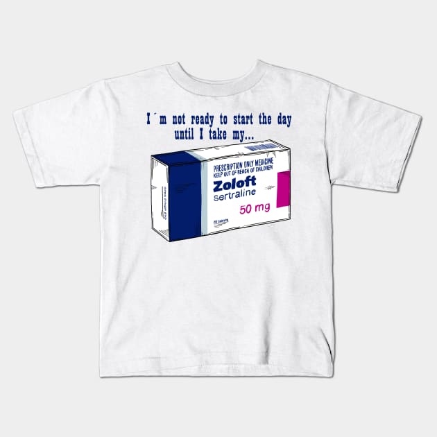 Sertraline for a good day Kids T-Shirt by Jrfiguer